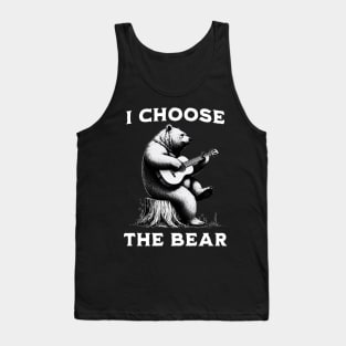 I choose the bear - bear playing a guitar Tank Top